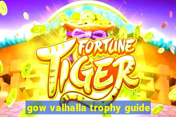 gow valhalla trophy guide